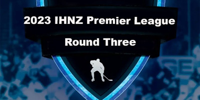 2023 IHNZ Premier League - Round Three